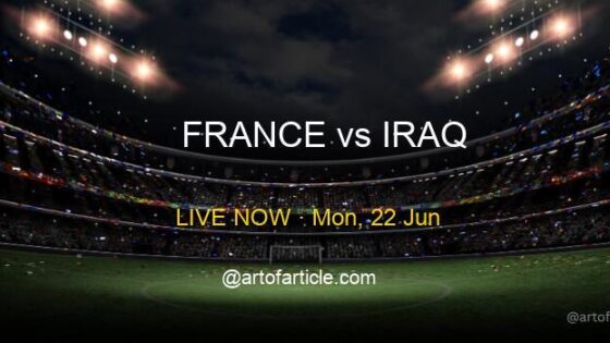 LIVE: France 1-0 Iraq · Group I